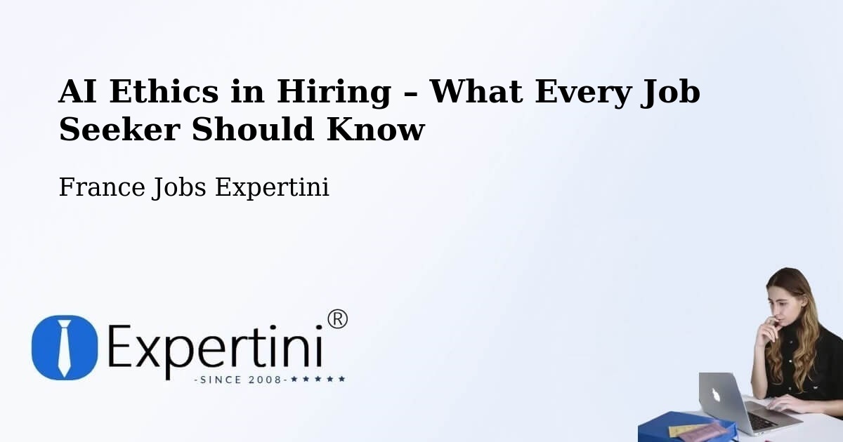 AI Ethics in Recruitment & Hiring – Rennes - Rennes, France Jobs Expertini